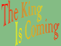 The King is Coming