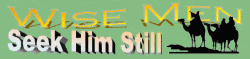 Wise man seek Him still