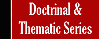 Doctrinal & Thematic Series